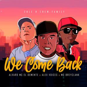 We Come Back(feat. Mc Breyclank & Alex Voices)