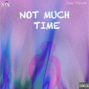 Not Much Time (feat. Wavy3x) (Explicit)