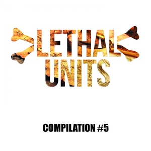 Lethal Units CO#5