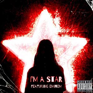 I’M A STAR (feat. EMINEM) [Explicit]