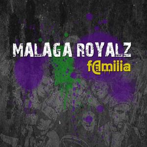 Malaga Royalz (Familia) [Explicit]