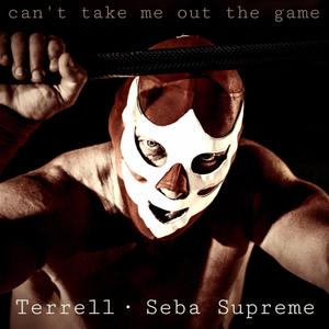 Can‘t Take Me out The Game (feat. Terrell) (Explicit)