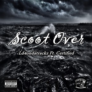 Scoot Over (feat. Certified) [Explicit]