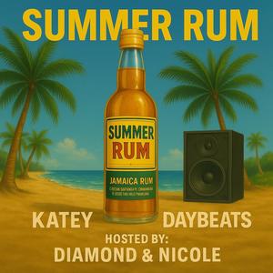 Summer Rum (feat. Katey & Hosted by Nicole & Diamond) (Explicit)