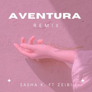 Aventura (feat. Zeibi) [Remix]