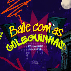 Baile Com as Coleguinhas (Explicit)