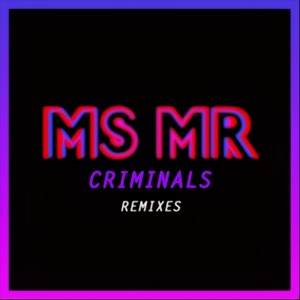 Criminals (MAIZE Remix)