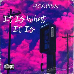 It Is What It Is (Explicit)