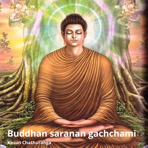 Buddhan Saranan Gachchami