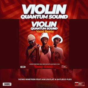 Violin quantum sound vocal mix (feat. Sizwe nineteen & Dumza) (Radio Edit)