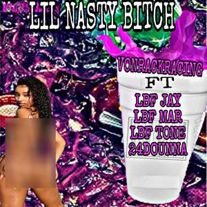 LIL NASTY ***** (feat. Lbf Jay, Lbf Mar, Lbf Tone & 24Dounna) [Explicit]