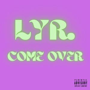 Come Over (Explicit)