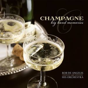 Champagne: Big Band Memories