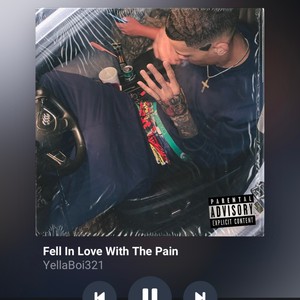 Fell In Love With The Pain (Explicit)