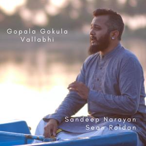 Gopala Gokula(Raga Vallabi Tulasi Dasa)(feat. Sandeep Narayan & Sean Roldan)