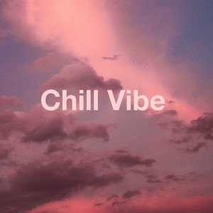 Chill Vibe (Explicit)