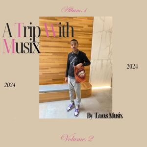 A trip with musix, Vol. 2 (Explicit)