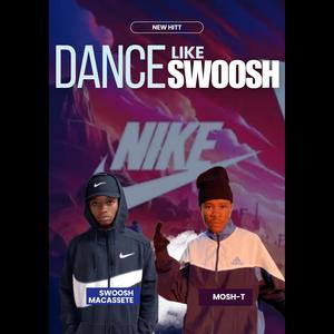 Dance like swoosh (feat. Swoosh Macassete & Mavee)