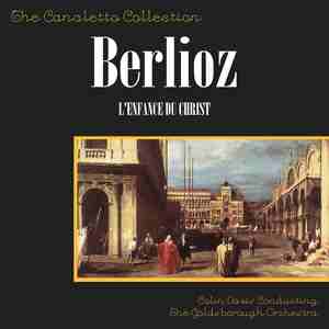 Berlioz: L'Enfance Du Christ