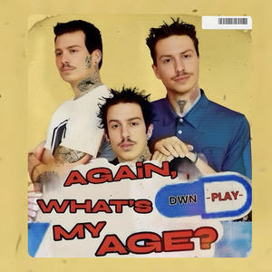 AGAiN, what's my age? (Explicit)