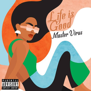 Life is good (Explicit)