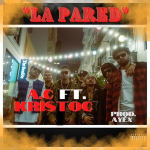 La Pared (feat. Kristoc & Ayéx) [Explicit]