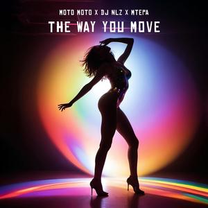 The Way You Move (feat. Mtepa) (Explicit)