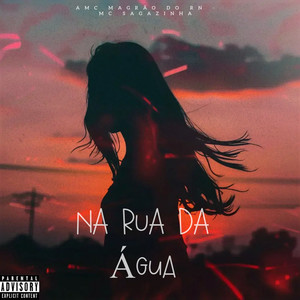 NA RUA DA ÁGUA (Explicit)