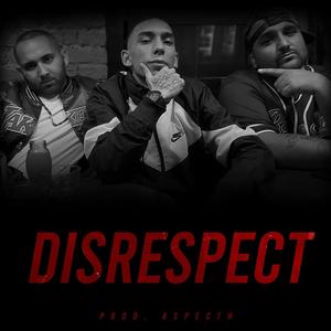 Disrespect (feat. Mike Ondo) [Explicit]