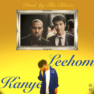 Leehom & Kanye [Prod. by The Blazo]