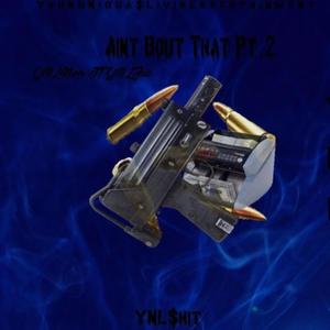 Ain't Bout That P2 (feat. YNL Jai) [Explicit]