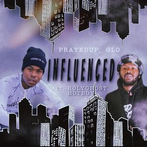 Influenced (feat. HolyGhost HotBoy)