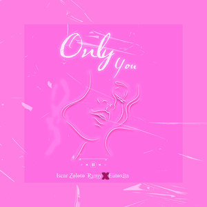 Only You (Explicit)