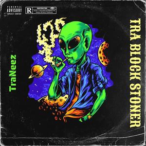 Tra Block Stoner (Explicit)