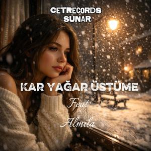 Kar Yağar Üstüme (feat. Almila)