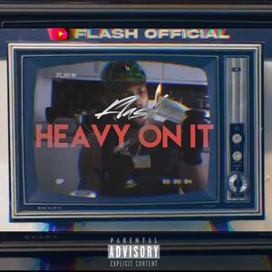 Heavy On It (Explicit)