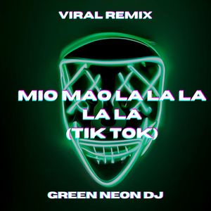 Mio Mao la la la la la (Tik Tok) (Remix)