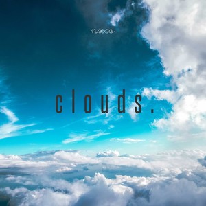Clouds.