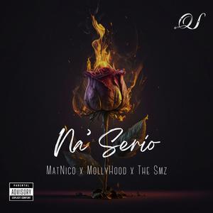 Na' Serio (feat. MollyHood & The Smz) [Explicit]