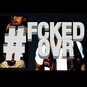 #fckedovr (feat. Nerd1k) (Explicit)
