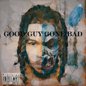 Good Guy Gone Bad (Explicit)