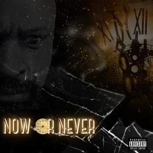 Now Or Never (Explicit)