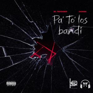 PA TO LOS BANDI (feat. El Rogger oficial) (Explicit)