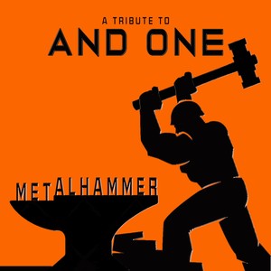 Metalhammer(A Tribute to And One)