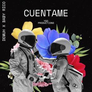 Cuentame (feat. Baby Rico) (Explicit)
