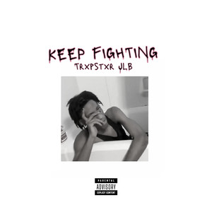 Keep Fighting (Explicit)
