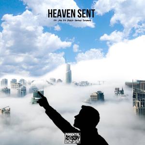 Heaven Sent (feat. JTO & Mhe_dreamo) [Explicit]