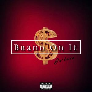 Brand On It (Explicit)