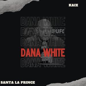 DANA WHITE (feat. Kaix) (Explicit)
