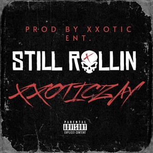 STILL ROLLIN (Explicit)